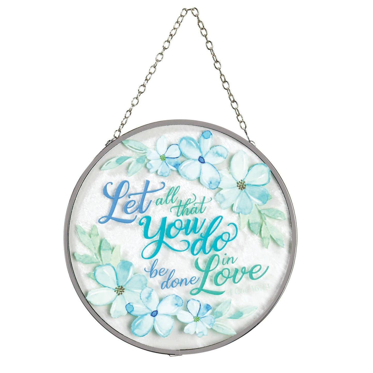 Sun Catcher Let All You Do 1 Corinthians 16:14 with Suction